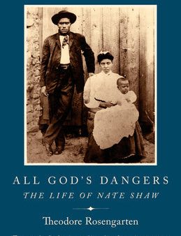 All God s Dangers: The Life of Nate Shaw Sale