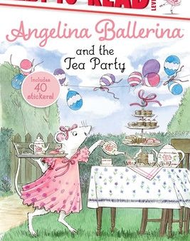 Angelina Ballerina and the Tea Party: Ready-To-Read Level 1 Supply