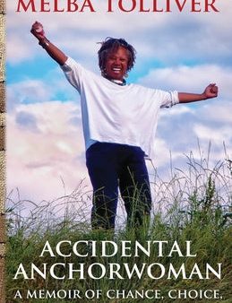 Accidental Anchorwoman: A Memoir of Chance, Choice, Change, and Connection For Sale