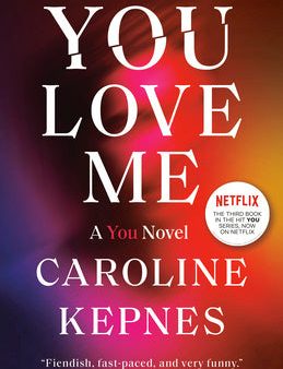 You Love Me: A You Novel Online now