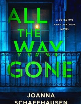 All the Way Gone: A Detective Annalisa Vega Novel Online